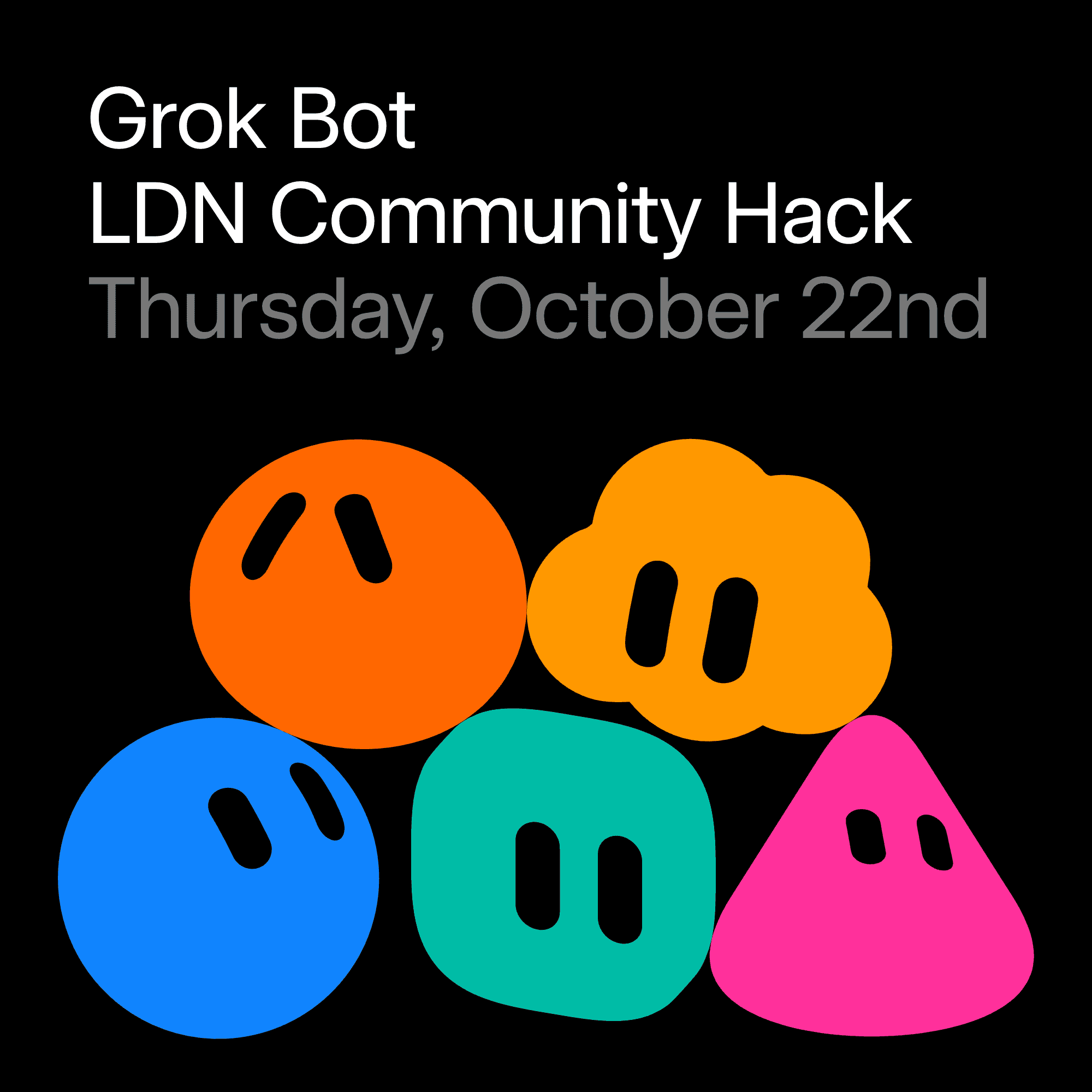 Poster for Grok Bot Community Engineering London Hackathon